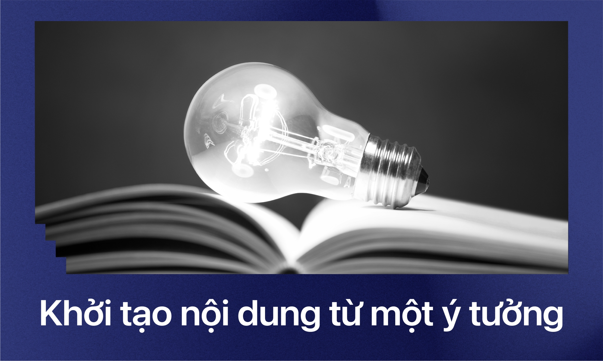 Khởi tạo nội dung từ một ý tưởng