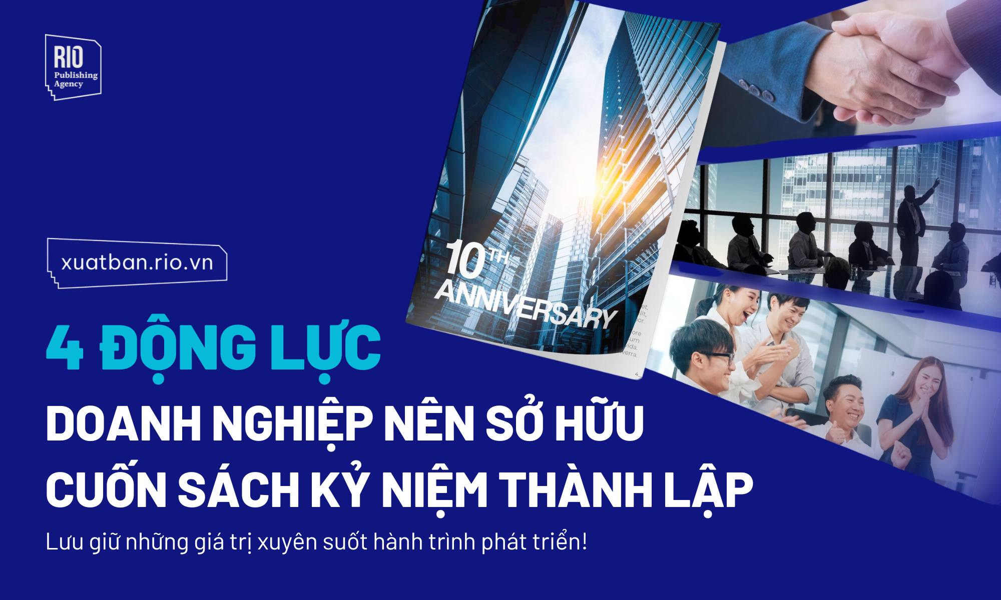 4 động lực thúc đẩy doanh nghiệp nên sở hữu ngay cuốn sách kỷ niệm thành lập