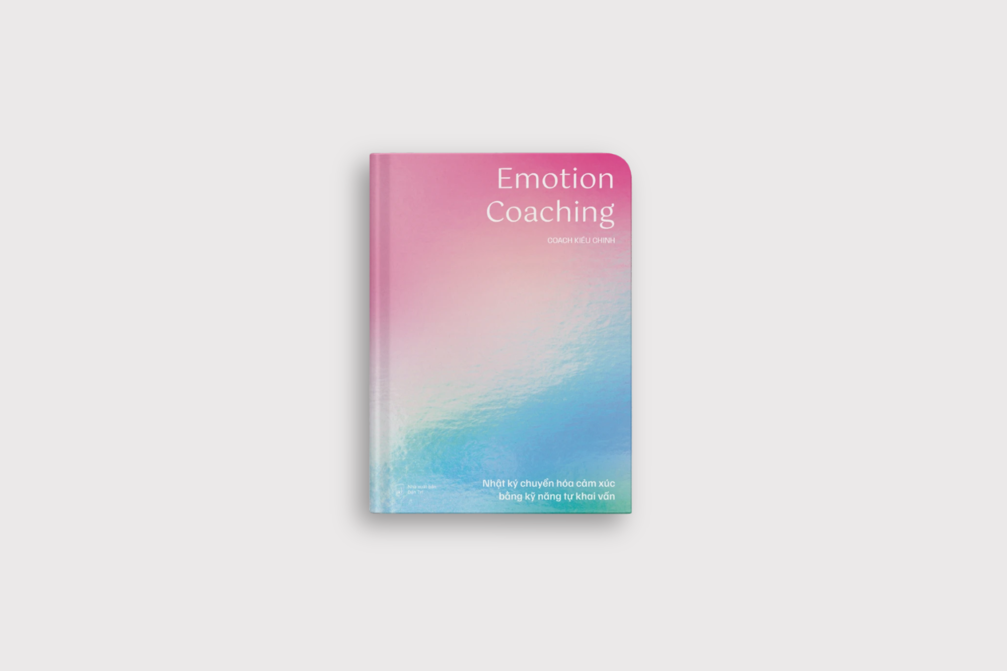 Emotion Coaching - Nhật k&yacute; chuyển h&oacute;a cảm x&uacute;c bằng kỹ năng tự khai vấn